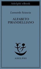 Alfabeto pirandelliano - Leonardo Sciascia - 9788845975172