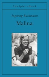 Malina - Ingeborg Bachmann - 9788845980015