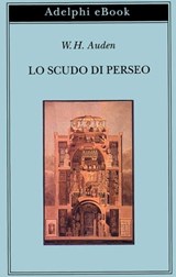 Lo scudo di Perseo - W.H. Auden - 9788845983863