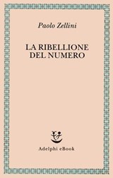 La ribellione del numero - Paolo Zellini - 9788845984198