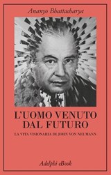 L’uomo venuto dal futuro - Ananyo Bhattacharya - 9788845987465