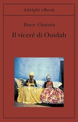 Il viceré di Ouidah - Bruce Chatwin - 9788845988356