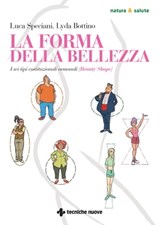 La forma della bellezza - Luca Speciani ; Lyda Bottino - 9788848141697