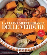 La cucina mediterranea delle verdure - III EDIZIONE - Giuseppe Capano - 9788848147453
