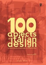 100 objects of italian design La Triennale di Milano - AA. VV. - 9788849247060