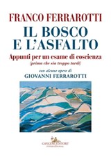 Il bosco e l'asfalto - Franco Ferrarotti - 9788849248784