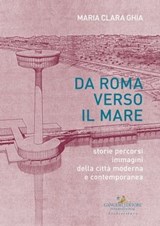 Da Roma verso il mare - Maria Clara Ghia - 9788849249385