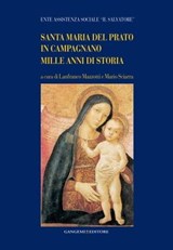 Santa Maria del Prato in Campagnano. Mille anni di storia - Laura Gili ; Carmine Iuozzo ; Luigi Londei ; Dante Marini ; Lanfranco Mazzotti ; Luigi Sergio Mecocci ; Mario Sciarra ; Giovanna Scoca ; Simona Sperindei - 9788849290028