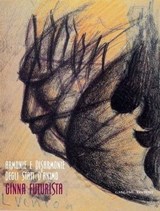 Armonie e disarmonie degli stati d'animo. Ginna futurista - Francesca Boschetti ; Daniela Carmosino ; Lucia Collarile ; Micol Forti ; Mariastella Margozzi ; Maria Vittoria Marini Clarelli ; Antonio Paolucci ; Giorgio Patrizi ; Mario Verdone - 9788849290240