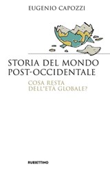 Storia del mondo post-occidentale - Eugenio Capozzi - 9788849874143