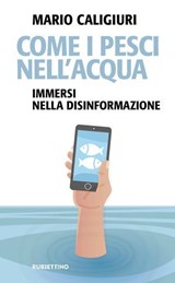 Come i pesci nell’acqua - Mario Caligiuri - 9788849883008
