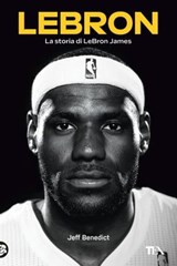 LeBron - Jeff Benedict - 9788850267873
