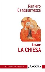 Amare la Chiesa - Raniero Cantalamessa - 9788851414283
