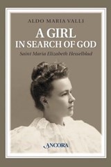 A Girl in search of God - Aldo Maria Valli - 9788851418595