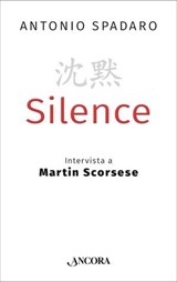 Silence - Antonio Spadaro - 9788851418878