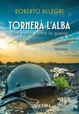 Tornerà l'alba - Roberto Allegri - 9788851431785