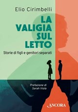 La valigia sul letto - Elio Cirimbelli - 9788851431990