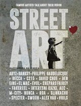 Street Art: Famous Artists Talk About Their Vision - MATTANZA,  Alessandra ; Versteeg, Preface by Chris - 9788854411999