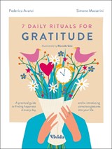 7 Daily Rituals For Gratitude - Federica Avanzi ; Simone Masserini - 9788854418325