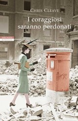 I coraggiosi saranno perdonati - Chris Cleave - 9788854515727