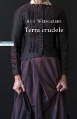 Terra crudele - Ann Weisgarber - 9788854519435