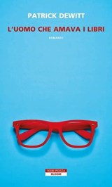 L'uomo che amava i libri - Patrick DeWitt - 9788854528604