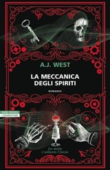 La meccanica degli spiriti - A.J. West - 9788854529052