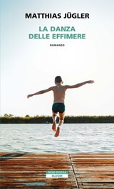 La danza delle effimere - Matthias Jügler - 9788854532977