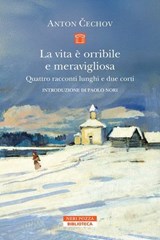 La vita è orribile e meravigliosa - Anton Čechov - 9788854534766