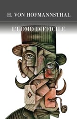 L'uomo difficile - Hugo Von Hofmannsthal - 9788854983267