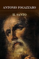Il santo - Antonio Fogazzaro - 9788854983397