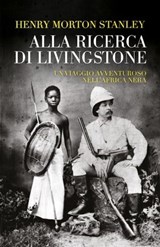 Alla ricerca di Livingstone - Henry Morton Stanley - 9788854983656