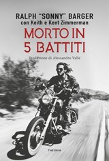 Morto in 5 battiti - Ralph Sonny Barger - 9788854984677