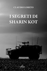 I segreti di Sharin Kot - Claudio Loreto - 9788855030151