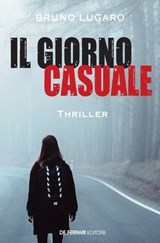 Il giorno casuale - Bruno Lugaro - 9788855031820