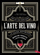 L'arte del vino - Madeline Puckette ; Justin Hammack - 9788855052221