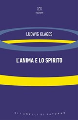 L’anima e lo spirito - Ludwig Klages - 9788855191456