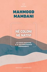 Né coloni né nativi - Mahmood Mamdani - 9788855198721