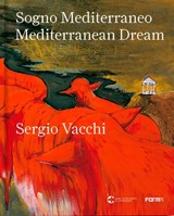 Sogno Mediterraneo / Mediterranean Dream - Eike Schmidt ; Ursula Benvenuti - 9788855212083