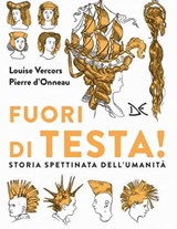 Fuori di testa! - Louise Vercors ; Pierre d’Onneau - 9788855221139
