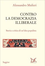 Contro la democrazia illiberale - Alessandro Mulieri - 9788855226226