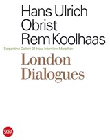 London Dialogues - Hans Ulrich Obrist ; Rem Koolhaas - 9788857200590
