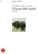 L’ Europa delle Capitali - Giulio Carlo Argan - 9788857224909