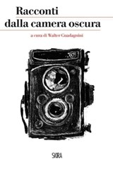 Racconti dalla camera oscura - Walter Guadagnini - 9788857231655