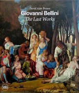 Giovanni Bellini: The Last Works - David Alan Brown - 9788857239965