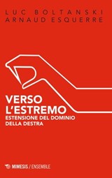 Verso l'estremo - Luc Boltanski ; Arnaud Esquerre - 9788857543154