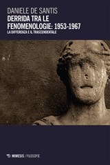 Derrida tra le fenomenologie: 1953-1967 - Daniele De Santis - 9788857555508