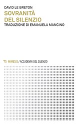 Sovranità del silenzio - David Le Breton - 9788857558455
