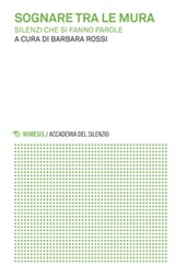 Sognare tra le mura - Barbara Rossi - 9788857558523