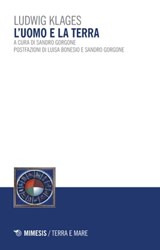 L’uomo e la terra - Ludwig Klages - 9788857570907